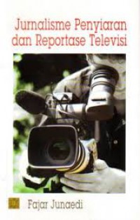 Image of Jurnalisme Penyiaran dan Reportase Televisi